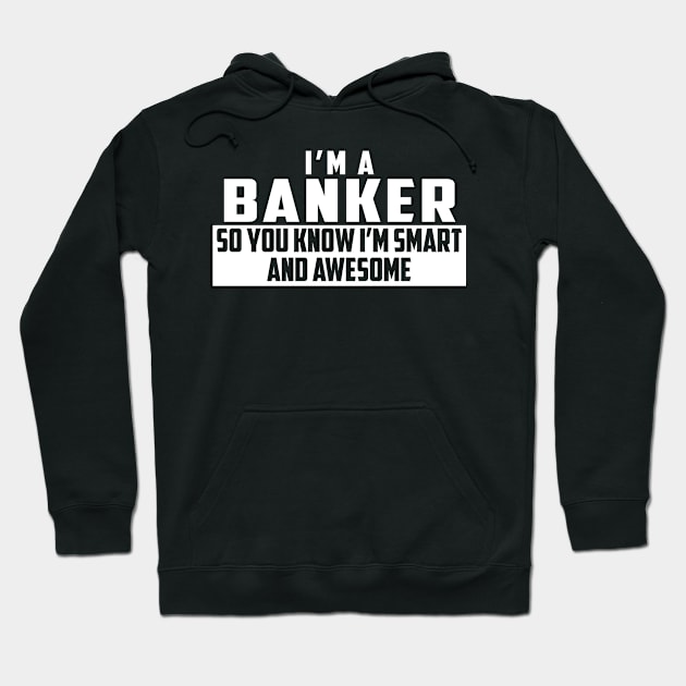 Smart and Awesome Banker Hoodie by helloshirts